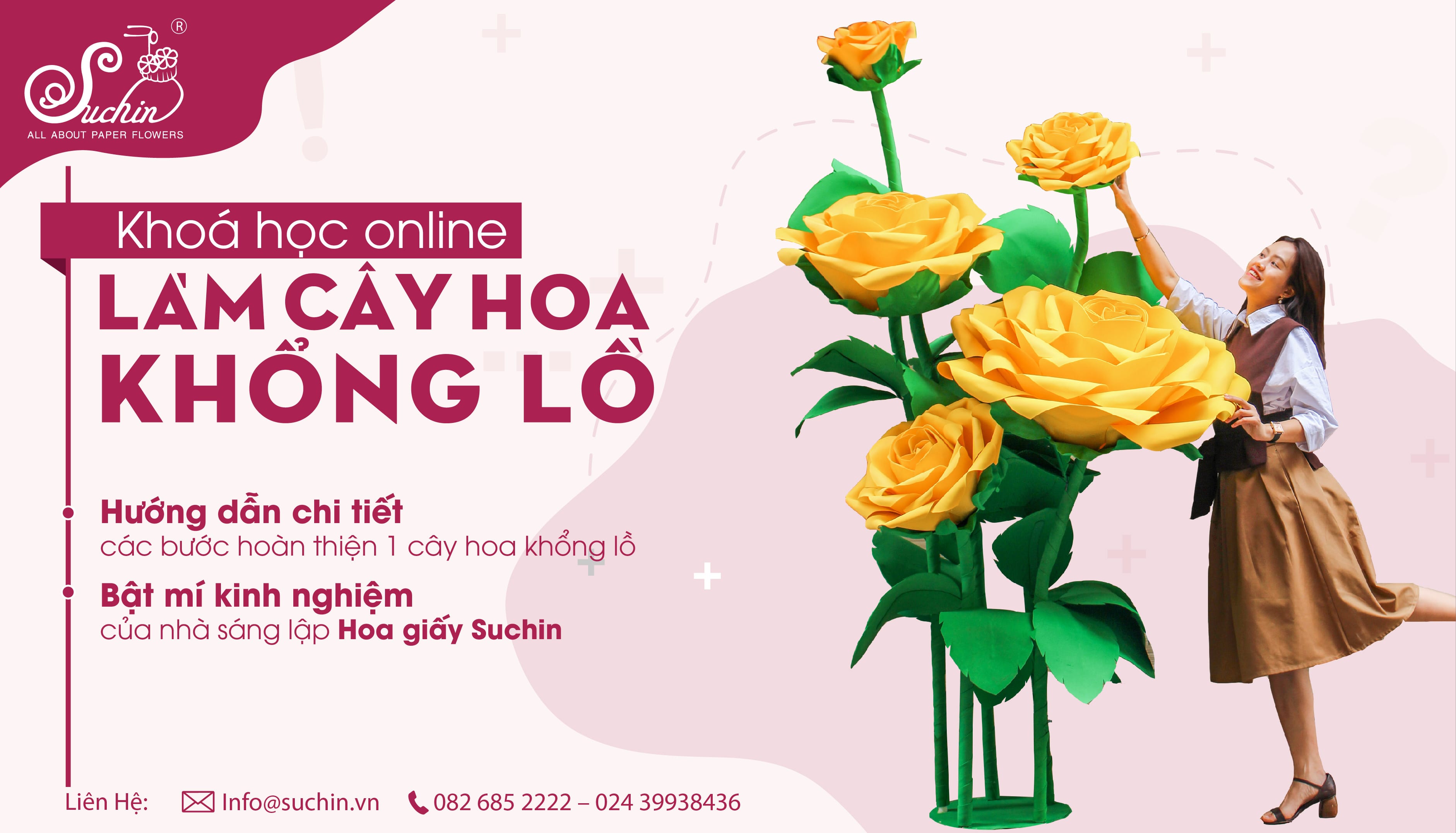 HỌC LÀM HOA KHỔNG LỒ ONLINE – KIẾM THU NHẬP KHỦNG VỚI NGHỀ HOA GIẤY