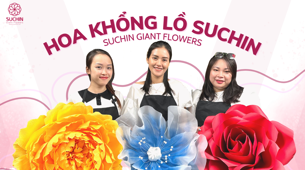 Báo giá dịch vụ thiết kế và thi công hoa khổng lồ của Hoa giấy Suchin