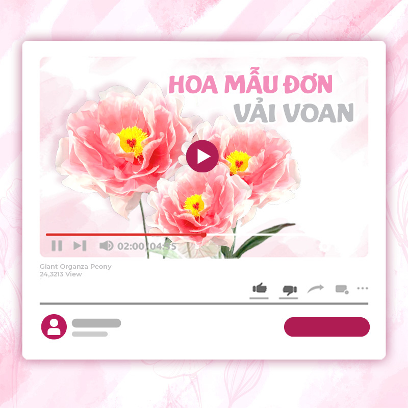 KHÓA HỌC LÀM HOA MẪU ĐƠN KHỔNG LỒ KIỂU 1 – VẢI VOAN