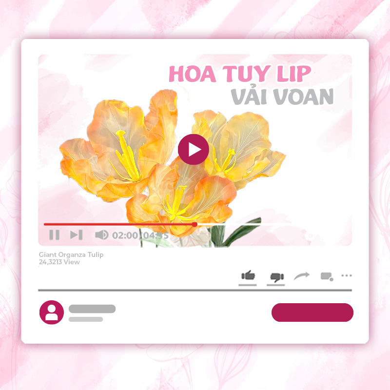 KHÓA HỌC LÀM HOA TULIP KHỔNG LỒ VẢI VOAN