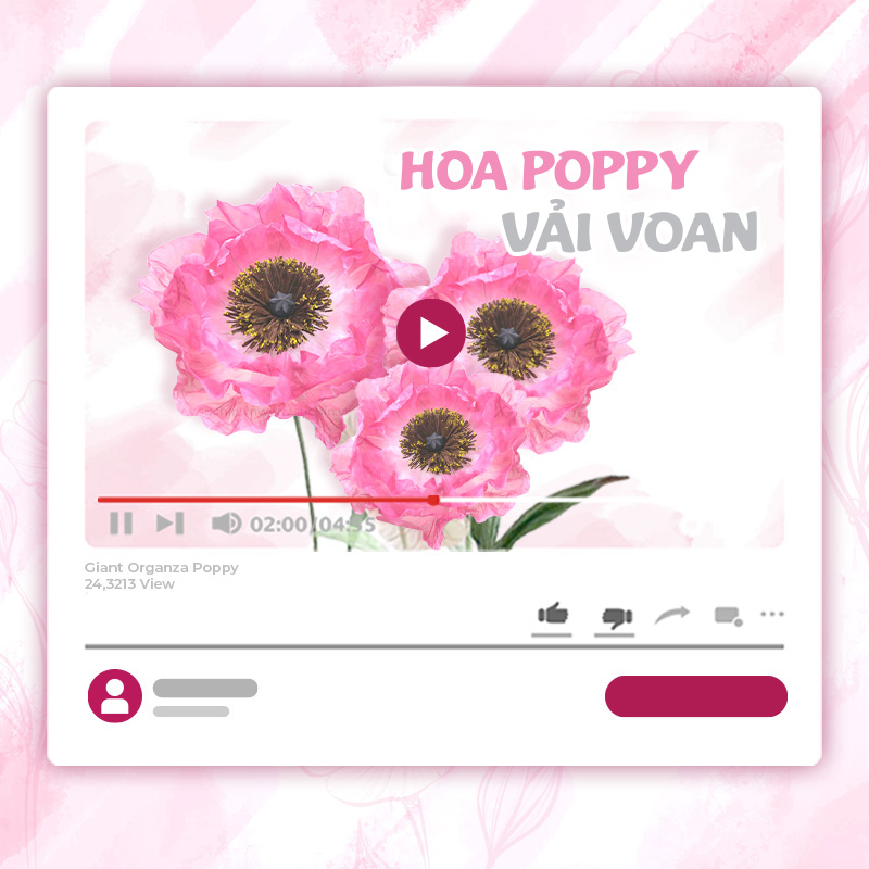 KHÓA HỌC LÀM HOA ANH TÚC NHĂN KHỔNG LỒ – VẢI VOAN