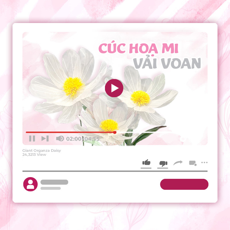 KHÓA HỌC LÀM HOA CÚC KHỔNG LỒ BẰNG VẢI VOAN