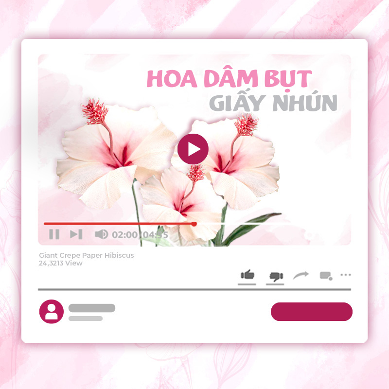 KHÓA HỌC LÀM HOA DÂM BỤT KHỔNG LỒ – GIẤY NHÚN