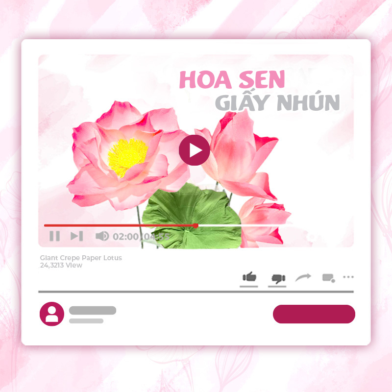 KHÓA HỌC LÀM HOA SEN KHỔNG LỒ BẰNG GIẤY NHÚN